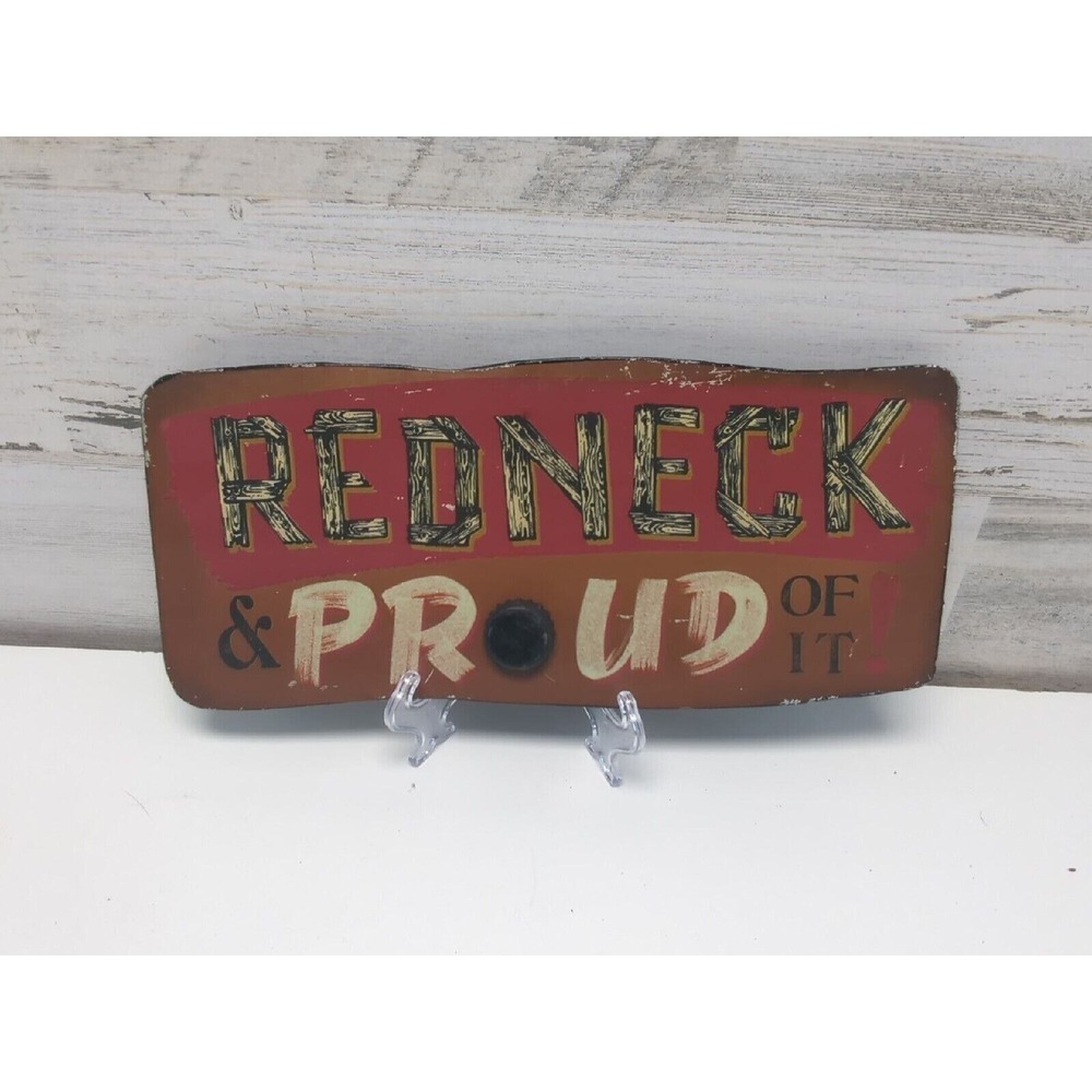 Redneck &‎ Proud Of It Distressed Metal Wall Sign Rustic Man Cave Decor 12 Inch